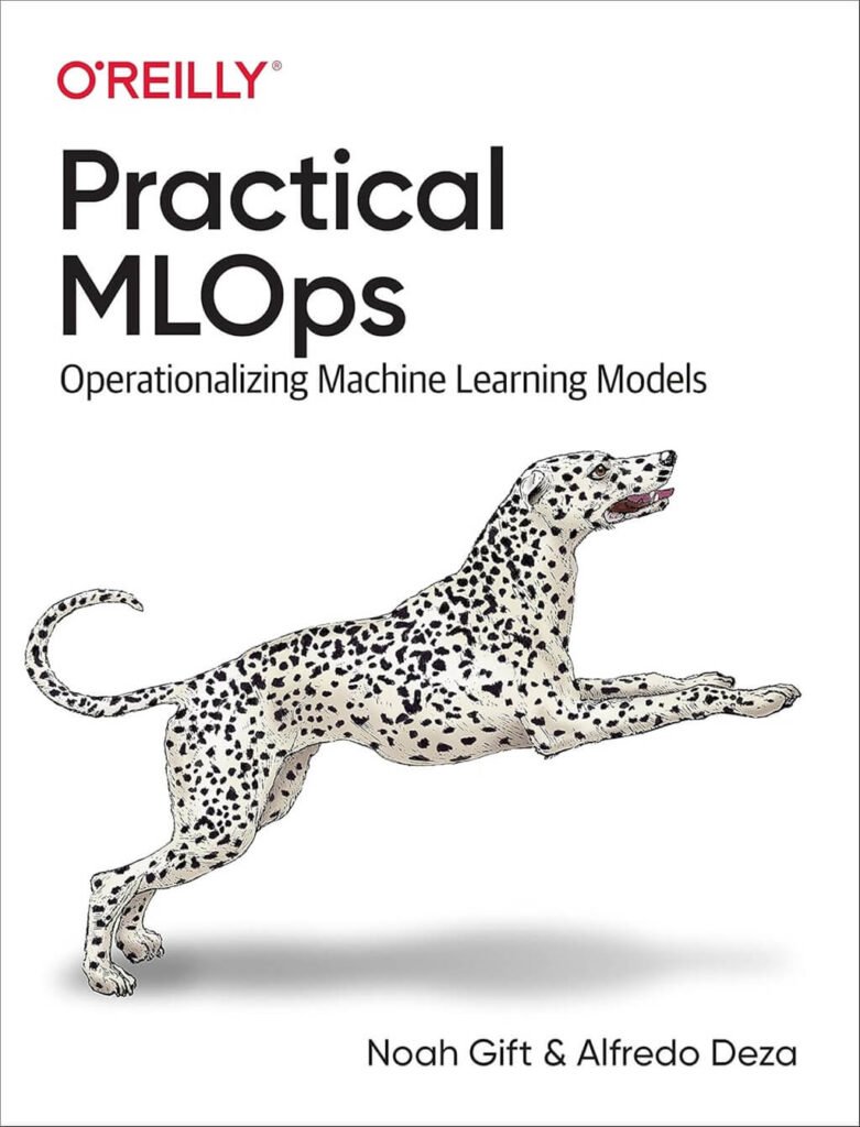 Practical MLOps book cover by Noah Gift and Alfredo Deza